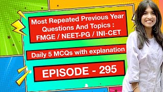 EPISODE295 Most Repeated Previous Year Questions And TopicsFMGENEETPG INICET MCQExplanation [upl. by Nnylyaj196]