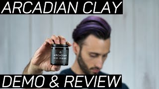 Arcadian Clay Pomade  DEMO amp REVIEW  Clay Hype Justified [upl. by Sherrie]