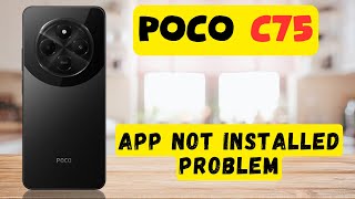 App not installed problem  How to solve the apps not downloading problems Poco C75 [upl. by Glassman373]