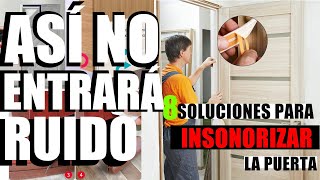 Como insonorizar PUERTAS🚪🔇8 Métodos para hacerlo y ELIMINAR los RUIDOS que penetran en tu habitación [upl. by Torosian]