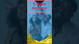 6 tipos de amor [upl. by Marcy]