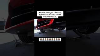 LAMBORGHINI DAMAGED BY SHIPPING COMPANY carsofyoutube lamborghini shipping [upl. by Craggie620]