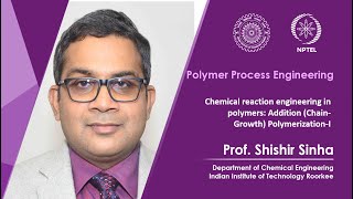 Lecture 28  Chemical reaction engineering in polymers Addition ChainGrowth PolymerizationI [upl. by Arney425]