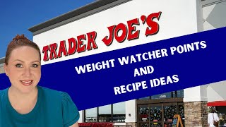 Trader Joe’s on Weight Watchers with Recipe Ideas [upl. by Airetahs]