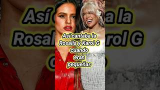 Así cantaban la Rosalia y Karol G antes de ser famosa karolg Rosalia [upl. by Koval866]