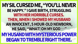 My SILs curse made me struggle to give birth My husband began to tremble when he saw his new b [upl. by Terpstra]