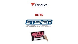 Fanatics Buys Steiner Sports  What does this mean to you the consumer [upl. by Nired811]