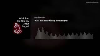 What Does the Bible Say About Prayer [upl. by Iran]