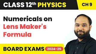 Numericals on Lens Makers Formula  Ray Optics and Optical Instruments  Class 12 Physics Chapter 9 [upl. by Aicemaj]