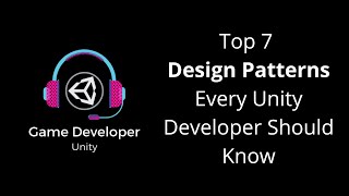 7 Design Patterns Every Unity Developer Should Know  Learn Unity  Game Developer Unity [upl. by Neom]