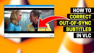 How to Correct OutofSync Subtitles in VLC Media Player [upl. by Ennelram765]