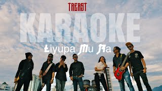 KARAOKE  Liyupa Mu Ra  TREAST  AUDIO HIGH QUALITY [upl. by Arabeila]