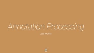 Android Tech Talk Annotation Processing Boilerplate Destruction [upl. by Ahset]