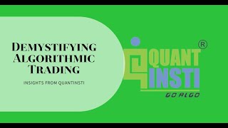 Demystifying Algorithmic Trading Insights from QuantInsti [upl. by Loria]