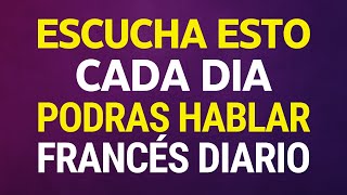 🌍APRENDE FRANCES OYENDO 10 MINUTOS AL DIA  Y PODRAS HABLAR FRANCES MUY RAPIDO Y SIN ESFUERZO🏃‍♀️💨 [upl. by Odine]