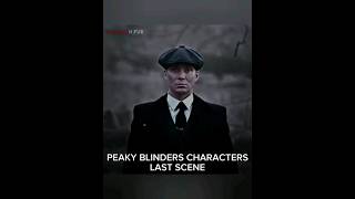 PEAKY BLINDERS 🥺 CHARACTERS LAST SCENE shorts [upl. by Prince]