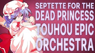 【Touhou】Septette for the Dead Princess  EPIC ORCHESTRA [upl. by Roselin]