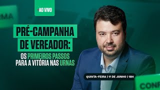 🟢 LIVE  Précampanha de vereador os primeiros passos para a vitória nas urnas [upl. by Laekcim]