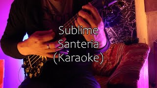 Santeria Acoustic Karaoke Sublime [upl. by Nah]