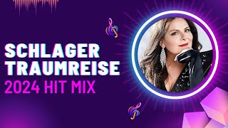 Schlager Traumreise 🌍 Hit Mix 2024 [upl. by Drescher]