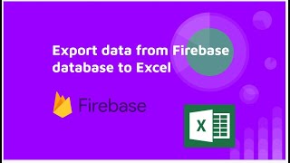 Export data from Firebase database To Google Sheets  2022 [upl. by Nosnirb]