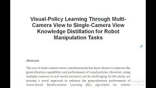 Visual Policy Learning Through Multi Camera View to Single Camera View Knowledge Distillation for Ro [upl. by Oelc]