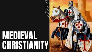 Medieval Christianity [upl. by Jahdol]