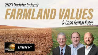 Part 1 Indiana Farmland Values amp Cash Rental Rates 2023 Update AgCast 141 [upl. by Hplodnar]