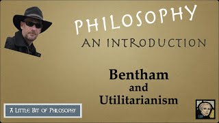 Bentham and Utilitarianism [upl. by Holladay]