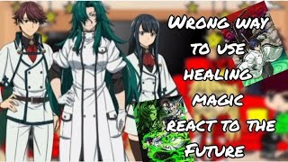 Wrong Way to Use Healing Magic react to The Future and Ken Usato  TL EP1  GACHA  GCRV [upl. by Ruffo388]