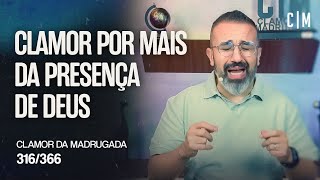 CLAMOR POR MAIS DA PRESENÇA DE DEUS  CM [upl. by Notnerb35]