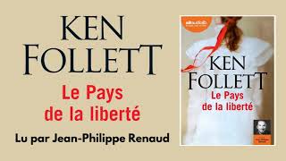 quotLe Pays de la libertéquot de Ken Follett lu par JeanPhilippe Renaud  Livre audio [upl. by Froma]