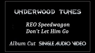 REO Speedwagon  Dont Let Him Go  1980  Single Audio Video [upl. by Griffy206]