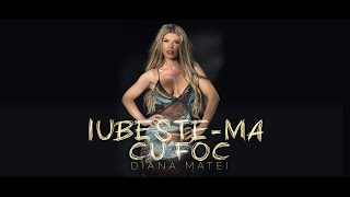 Diana Matei  Iubestema cu foc  Official Video [upl. by Elletnwahs]