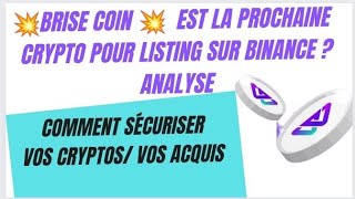 💥🔶BRISE COIN EST ELLE LA PROCHAINE CRYPTO A ETRE LISTE SUR BINANCE 🔶COMMENT SÉCURISER VOS CRYPTOS💥 [upl. by Citron355]