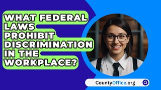 What Federal Laws Prohibit Discrimination in the Workplace  CountyOfficeorg [upl. by Ahseinek]