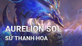 Trang Phục Aurelion Sol Sứ Thanh Hoa  Liên Minh Huyền Thoại [upl. by Notyrb374]