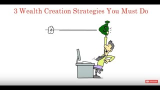 3 Wealth Creation Strategies You Must Do [upl. by Hsu250]