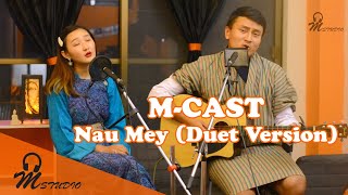 Nau Mey  Duet Version MCast [upl. by Bone]