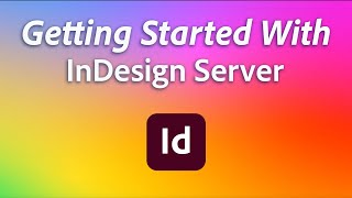 Getting Started with the InDesign Server in Adobe Admin Console [upl. by Elly]