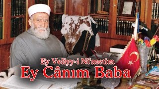 Ey Veli Nimetim Ey Canım Baba  Hulusi Efendi İlahisi [upl. by Dupuy]