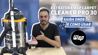 Saiba como usar a Extratora Wap CARPET CLEANER PRO 30  Academy [upl. by Berta]