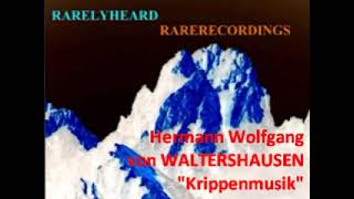 Hermann Wolfgang von Waltershausen quotKrippenmusikquot [upl. by Devad999]