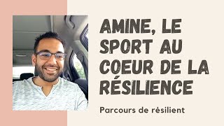 Parcours de Résilient  Amine le sport au cœur de la résilience [upl. by Meeks]