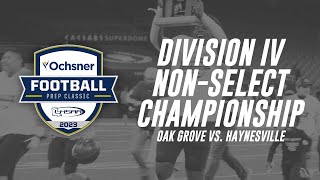 Oak Grove vs Haynesville  2023 Prep Classic State Championship Game [upl. by Kolnick]