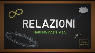 RELAZIONI DI EQUIVALENZA E DI ORDINE  Hakuna MATHata [upl. by Adnovoj61]