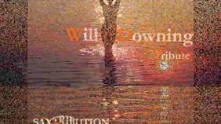 Will DowningLets Make It SAXTRIBUTION [upl. by Saree]