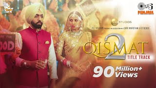 Qismat 2 Title Track Full Video  Ammy Virk  Sargun Mehta  B Praak  Jaani  Tips Punjabi [upl. by Harts]