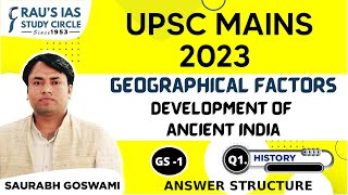 Geographical Factors  Development of Ancient India  History  UPSC CSE Mains 2023  GS Paper 1 [upl. by Naxela]