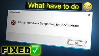 What to do when laptop showing its not found any file specified for isarcextract  isdonedll error [upl. by Ovida]